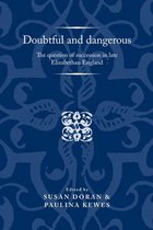 Politics, Culture and Society in Early Modern Britain - Doubtful and dangerous