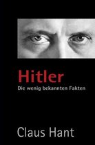 Hitler. Die wenig bekannten Fakten