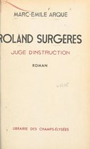 Roland Surgères, juge d'instruction