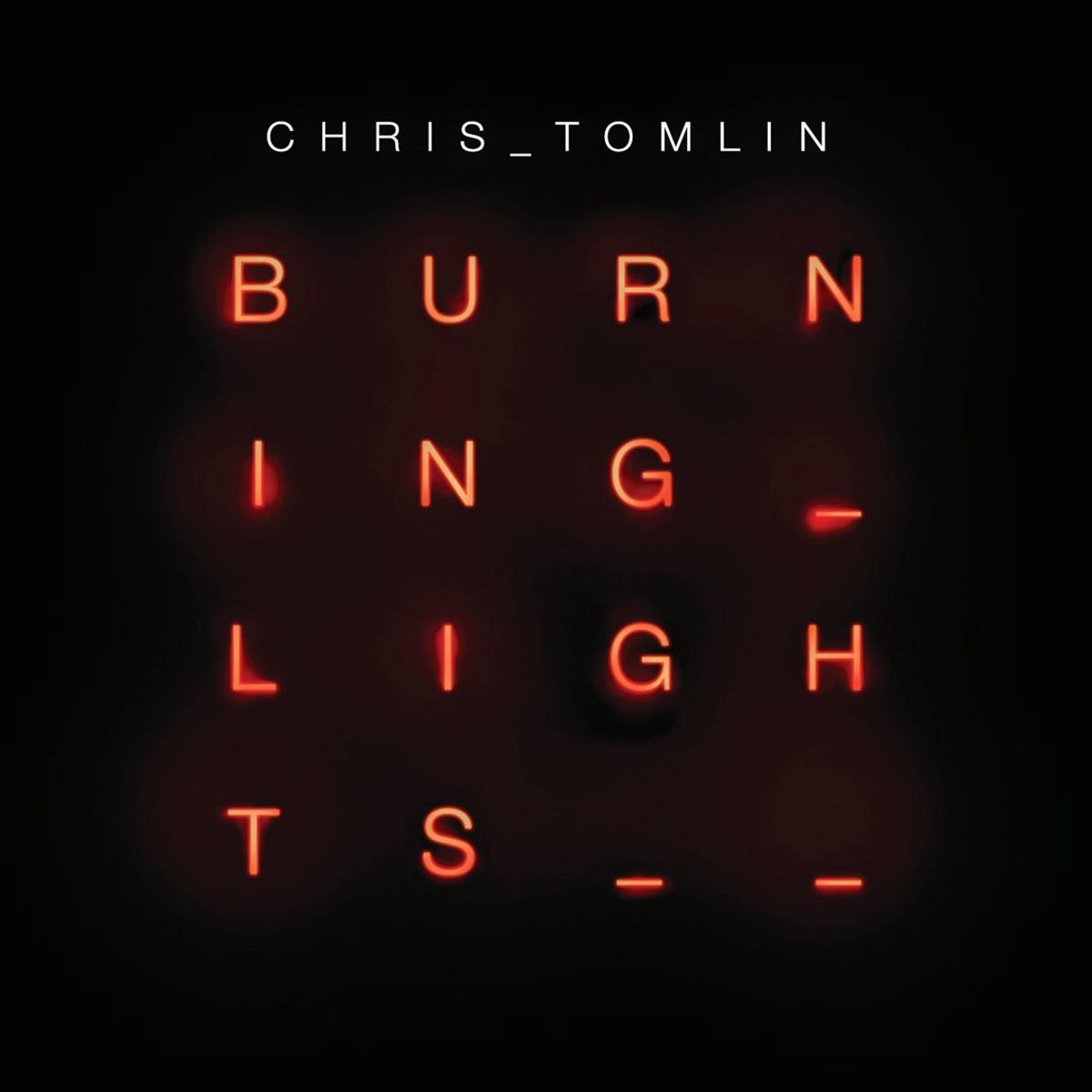 Chris Tomlin - Burning Lights Deluxe Tour Edition