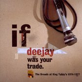 If Deejay Was Your Trade...1974-1977