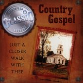 Country Gospel: Just a Closer Walk With Thee