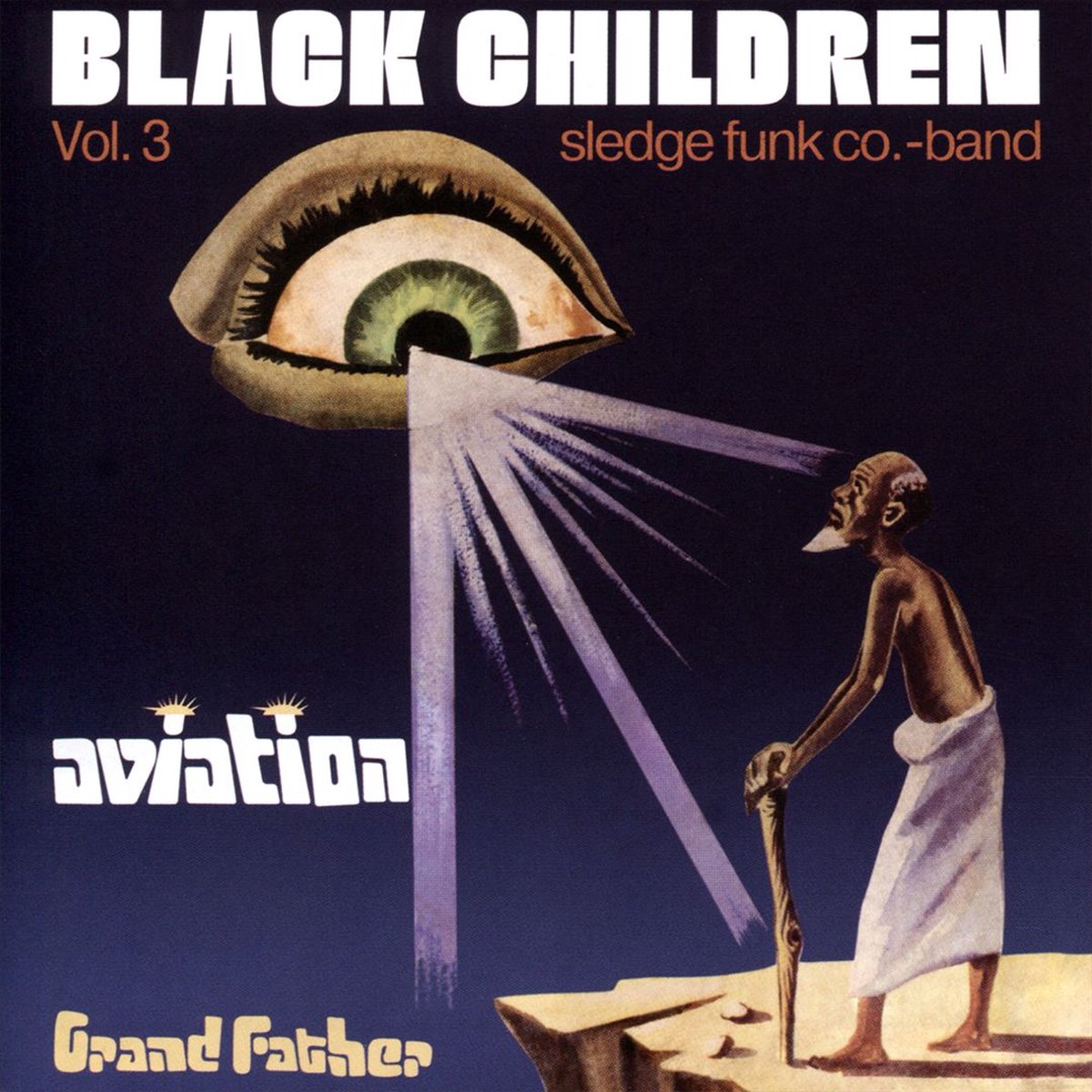Black Children Sledge Funk Co. Band - Vol. 3: Aviation Grand Father (CD)