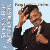 Keep It To Ourselves -Hq- - Williamson Sonny Boy