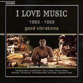 I Love Music 1965-1969: Good Vibrations