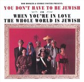 You Don't Have To Be Jewish/When...