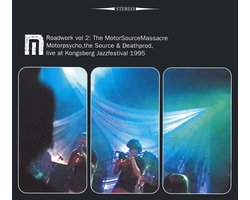 Roadwork Vol. 2: The MotorSourceMassacre - Motorpsycho, The Source & Deathprod Live At Kongsberg Jazzfestival 1
