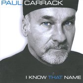 Paul Carrack - I Know That Name (CD)