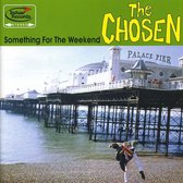 The Chosen - Something For The Weekend (CD)