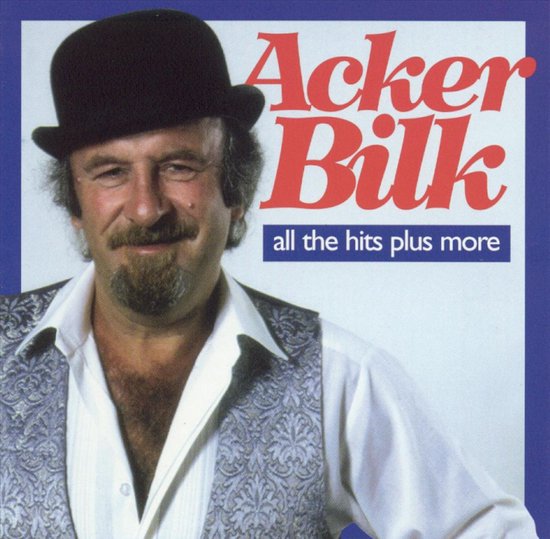 Portret van Acker Bilk met zwarte bolhoed, grijze vest en witte blouse. Tekst: Acker Bilk all the hits plus more.