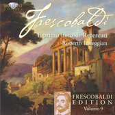 Frescobaldi: Edition Vol. 9, Il Primo Libro Di Rec