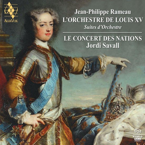 Le Concert Des Nations, Jordi Savall - Rameau: L'Orchestre De Louis XV (Super Audio CD) - Le Concert Des Nations, Jordi Savall