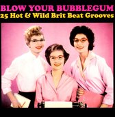 Blow Your Bubblegum