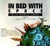 In Bed With Space: Ibiza World Series, Pt. 15