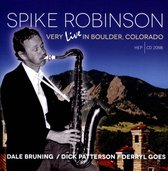 Spike Robinson - Very Live In Boulder Colorado