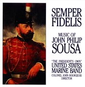 Semper Fidelis: Music of John Philip Sousa