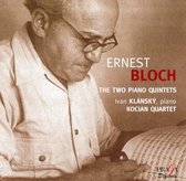 Ernest Bloch: The Two Piano Quintets