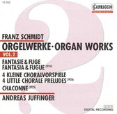 Franz Schmidt: Organ Works, Vol. 2