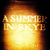 Blair Douglas - A Summer In Skye (CD)