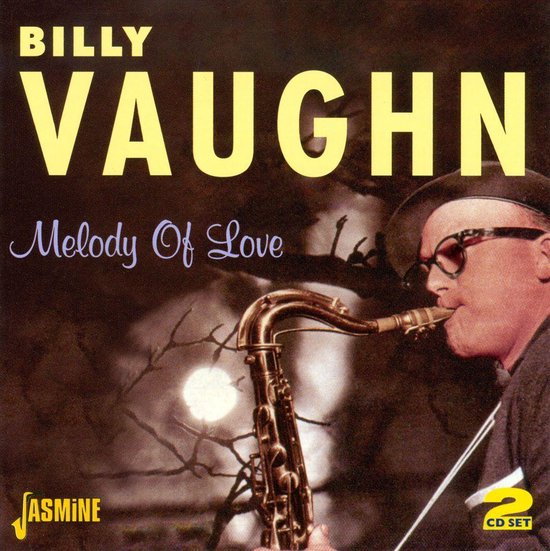 Billy Vaughn speelt saxofoon op de hoes van Melody Of Love, een 2 CD-set.