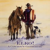 Elko ! A Cowboy S Gathering