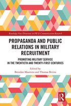 Routledge New Directions in PR & Communication Research - Propaganda and Public Relations in Military Recruitment