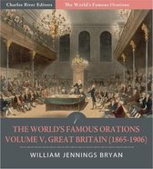 The Worlds Famous Orations: Volume V, Great Britain (1865-1906) (Illustrated Edition)