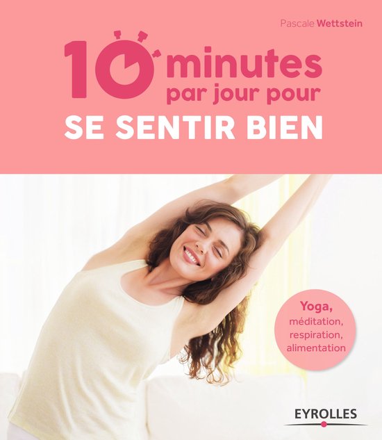 10 minutes par jour - 10 minutes par jour pour se sentir bie ... - cover