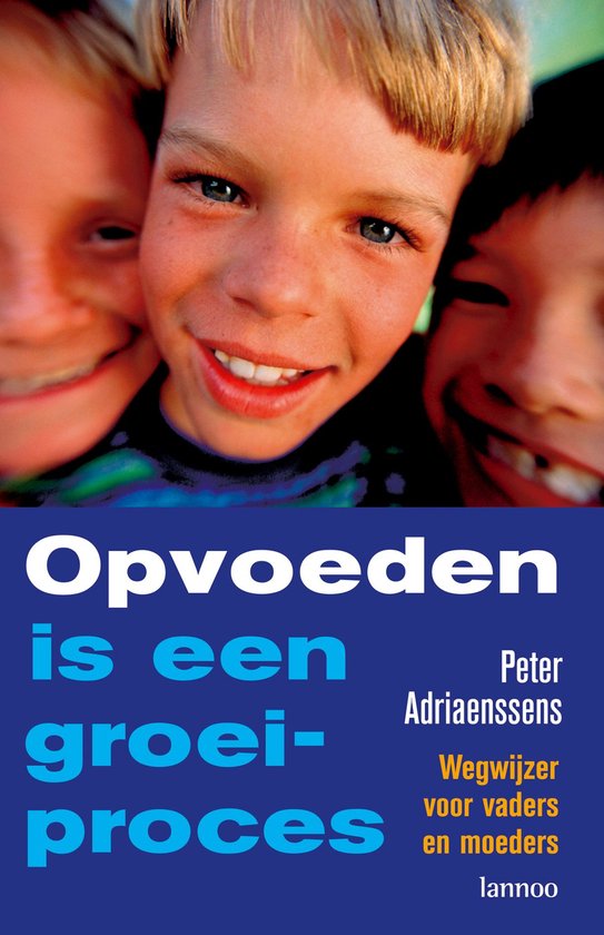 Cover van het boek 'Opvoeden is een groeiproces' van Peter Adriaenssens