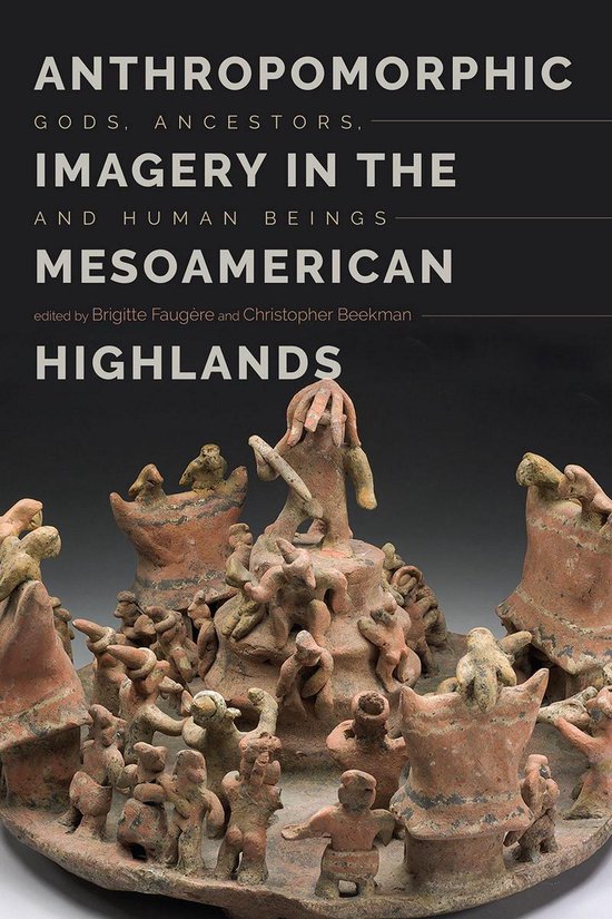 Anthropomorphic Imagery in the Mesoamerican Highlands - cover