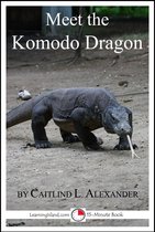 Meet the Animals - Meet the Komodo Dragon: A 15-Minute Book for Early Readers