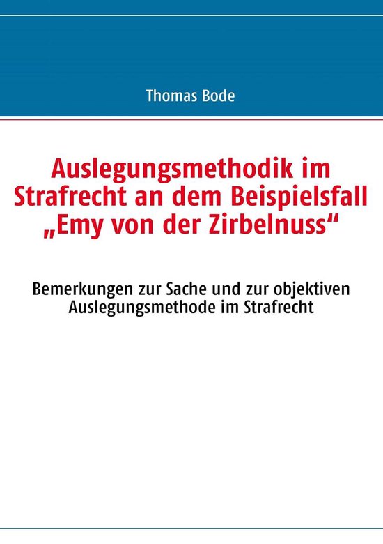 Auslegungsmethodik im Strafrecht an dem Beispielsfall „Emy ... - cover
