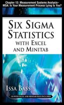 Six Sigma Statistics with EXCEL and MINITAB, Chapter 13 - Measurement Systems Analysis -- MSA: Is Your Measurement Process Lying to You?