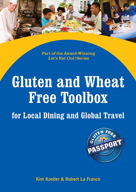 Let's Eat Out with Celiac / Coeliac & Food Allergies! 3 - Gluten and Wheat Free Toolbox for Local Dining and Global Travel