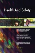 Health And Safety A Complete Guide - 2021 Edition