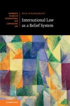Cambridge Studies in International and Comparative Law 133 - International Law as a Belief System