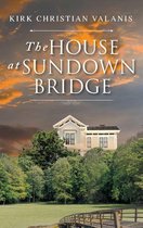 The House at Sundown Bridge