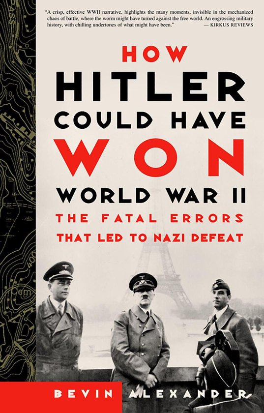 How Hitler Could Have Won World War II - cover