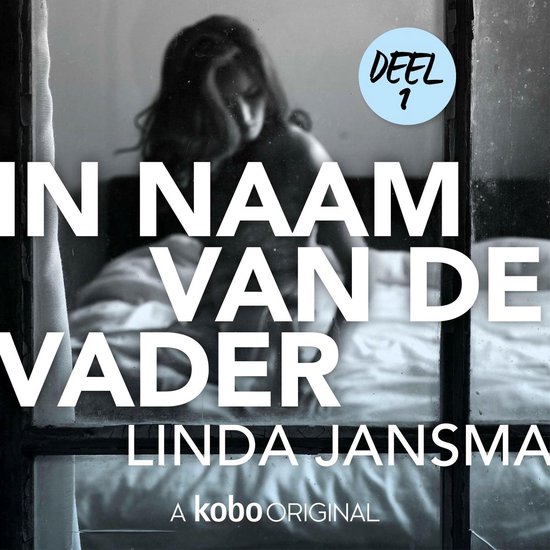 In naam van de vader Deel 1, Linda Jansma 9781989510018 Boeken In naam van de vader Deel 1, Linda Jansma 9781989510018 Boeken