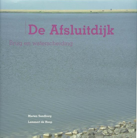 Cover van het boek 'De Afsluitdijk' van Klaas Jansma