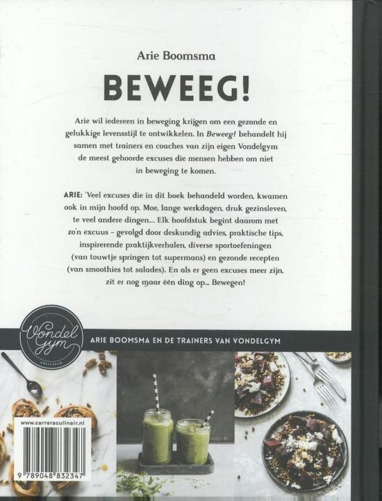 Boek "Beweeg!" met Arie Boomsma en trainers van Vondelgym. Boek heeft foto's van smoothies en gerechten.