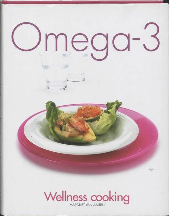 Cover van het boek 'Wellness cooking omega 3' van Margriet van Aalten