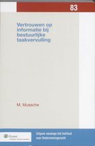 Uitgaven vanwege het Instituut voor Ondernemingsrecht, Rijksuniversiteit te Groningen 83 -   Vertrouwen op informatie bij bestuurlijke taakvervulling