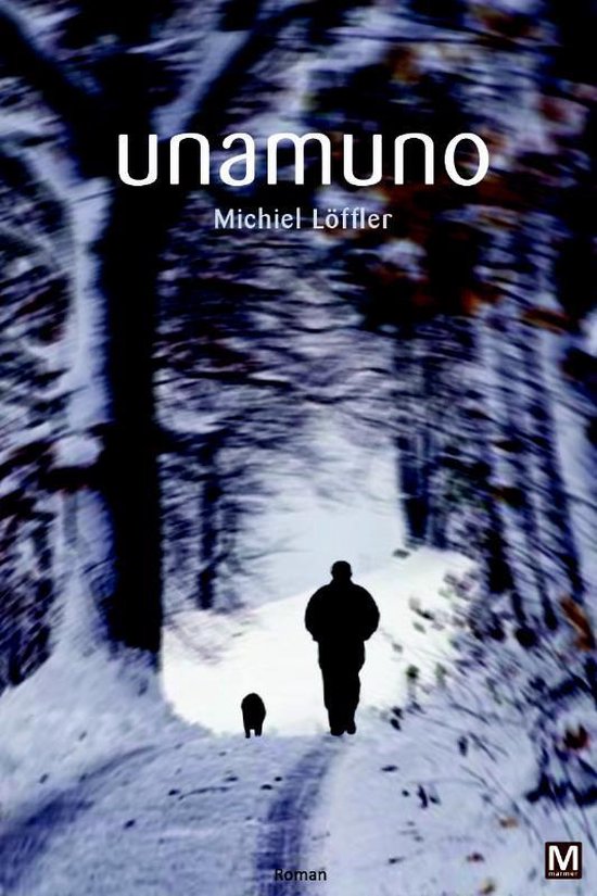 Boekcover met de titel 'Unamuno' en 'Michiel Löffler'. Een silhouet van een man en hond lopen op een besneeuwd bospad.