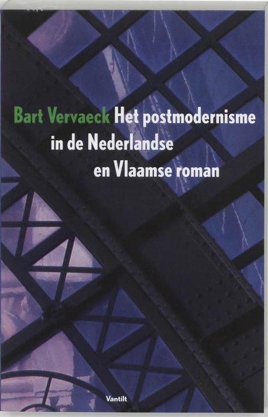 Cover van het boek 'Het postmodernisme in de Nederlandse en Vlaamse roman / druk 1' van Bart Vervaeck