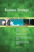 Business Strategy A Complete Guide - 2021 Edition