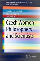 SpringerBriefs in History of Science and Technology - Czech Women Philosophers and Scientists