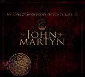 Johnny Boy Would Love This…A Tribute To John Martyn