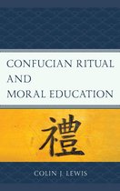 Studies in Comparative Philosophy and Religion - Confucian Ritual and Moral Education