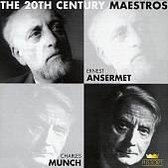 20th Century Maestros: Ernest Ansermet & Charles Munch